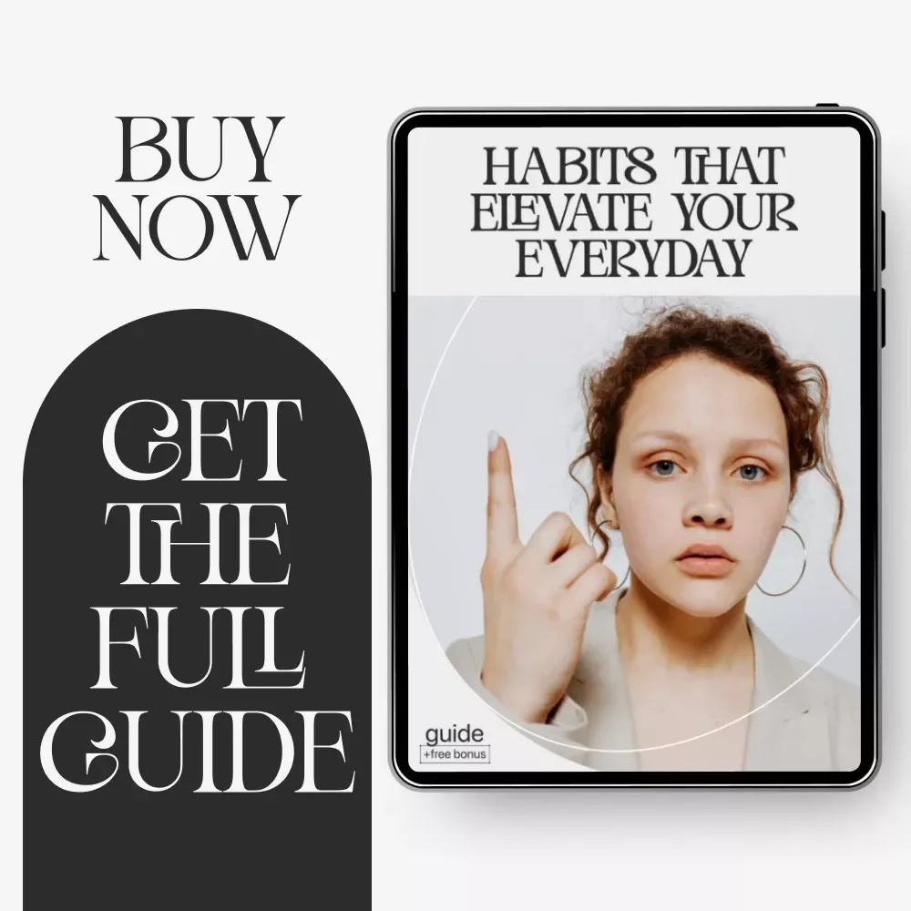 Habits That Elevate Your Everyday | Digital Guide for Ways to Upgrade Your Daily Habits, Productivity & Personal Growth eBook