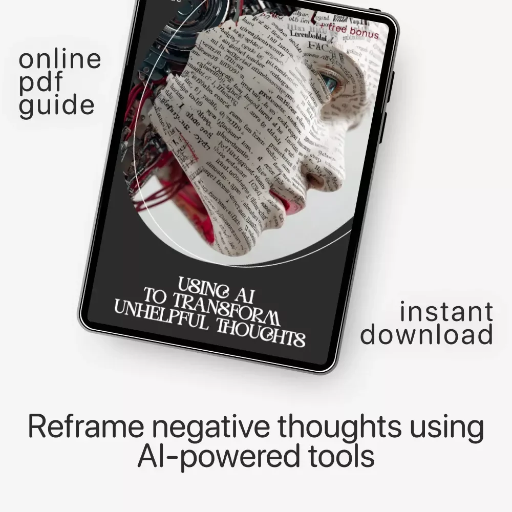 Using AI to Transform Unhelpful Thoughts | Digital Guide | How to Use AI to Rewrite Unhelpful Thoughts | Mindset Reframing eBook | Personal Growth Download