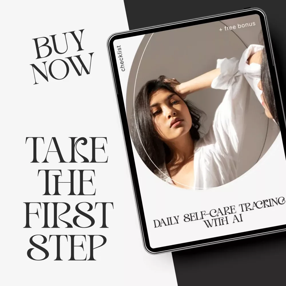 Daily Self-Care Tracking with AI: How to Track Daily Self Care with AI Checklist for Stress Relief, Mindfulness, and Personal Growth