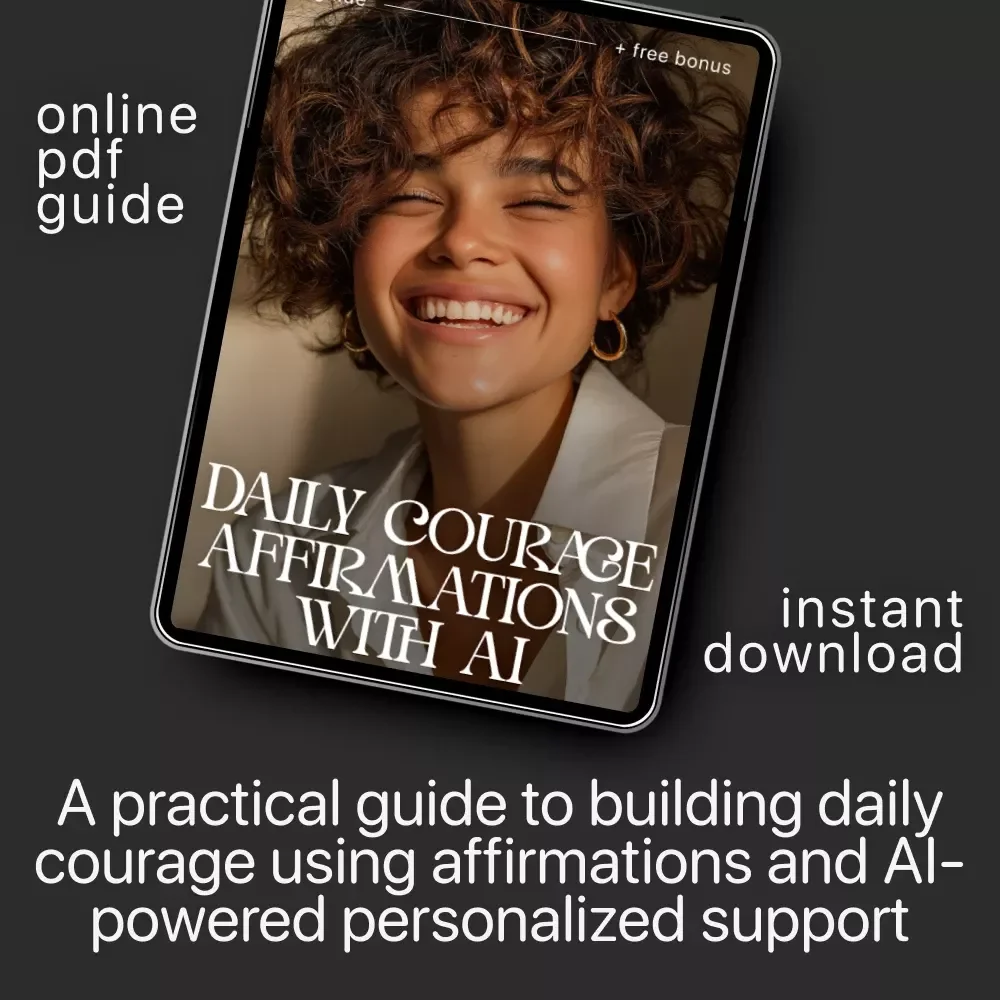 Daily Courage Affirmations with AI | Printable Mindset Guide | Digital Self-Growth Workbook for Building Bravery & Confidence | daily courage affirmations with ai