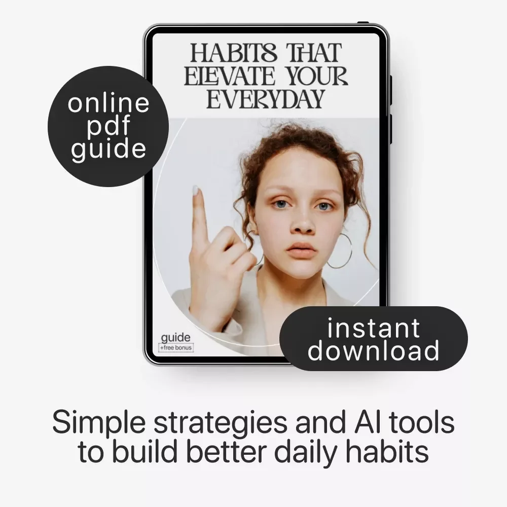 Habits That Elevate Your Everyday | Digital Guide for Ways to Upgrade Your Daily Habits, Productivity & Personal Growth eBook