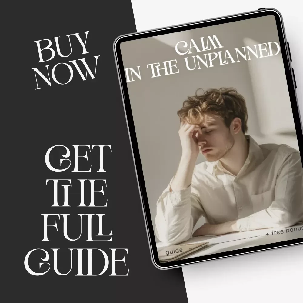 Calm in the Unplanned | Mindfulness & Resilience Guide for Stressful Situations | Ways to Stay Calm When Plans Change
