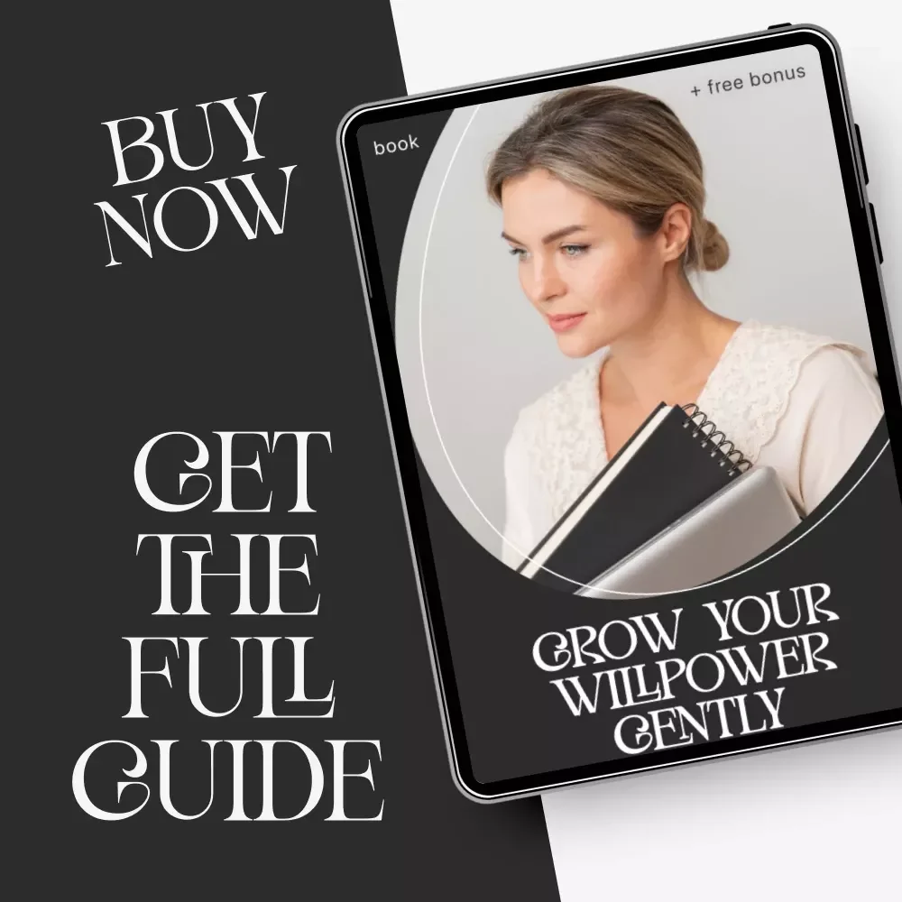 Grow Your Willpower Gently – A Practical Guide to How to Strengthen Willpower Gently | Mindful Self-Discipline Digital Download