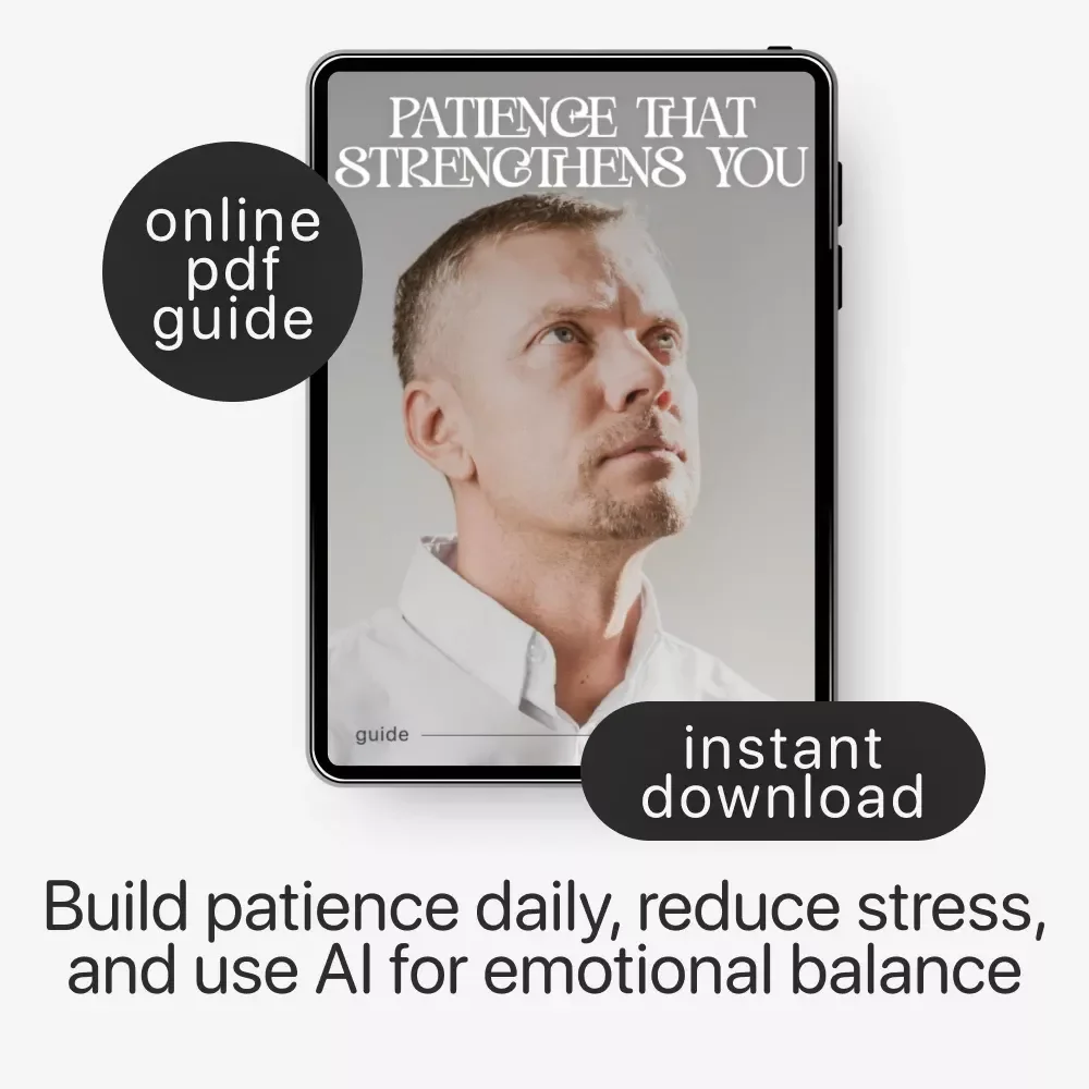 Patience That Strengthens You – Digital Guide | Ways to Improve Your Patience Daily, Emotional Strength, Mindfulness & Calm Thinking Toolkit