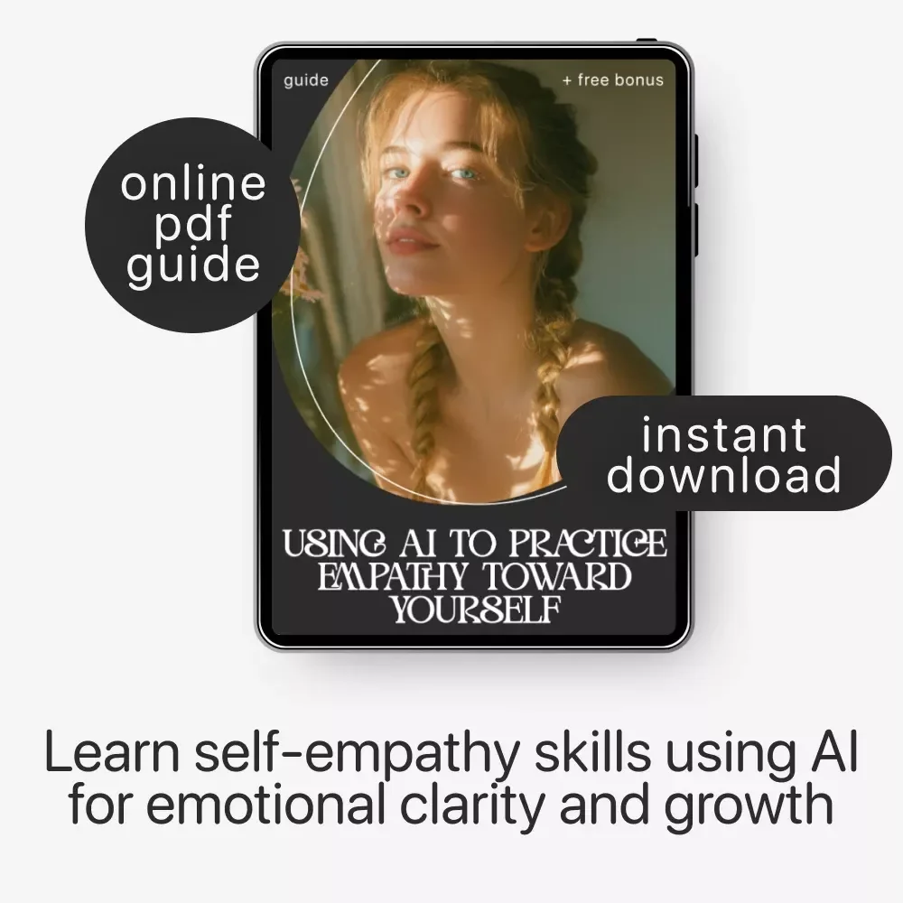 Using AI to Practice Empathy Toward Yourself – Self-Compassion AI Guide, Digital eBook, Mental Health Workbook, Journaling with AI, Mindfulness & Emotional Growth Download
