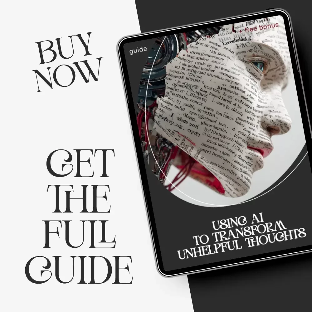 Using AI to Transform Unhelpful Thoughts | Digital Guide | How to Use AI to Rewrite Unhelpful Thoughts | Mindset Reframing eBook | Personal Growth Download