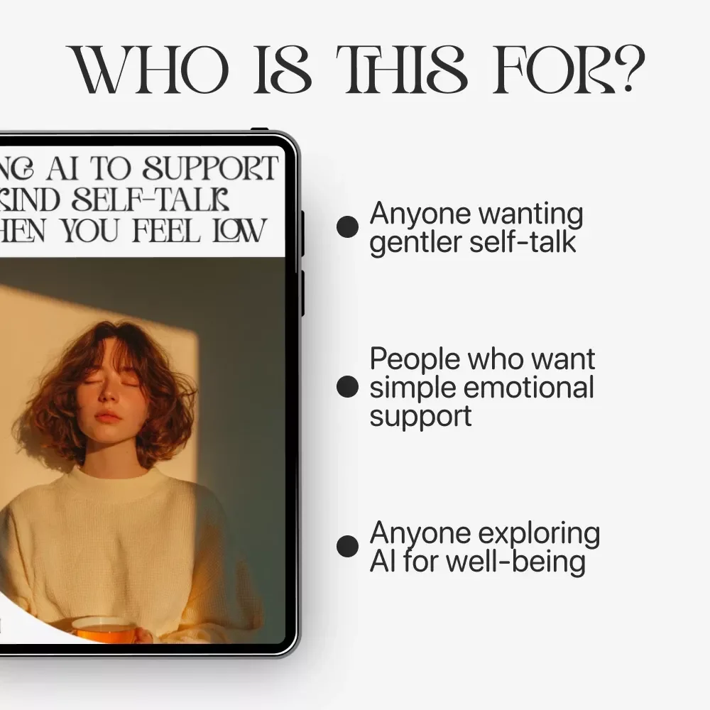 Using AI to Support Kind Self-Talk When You Feel Low – Digital Guide for Emotional Wellness, Mindful Healing & How to Use AI for Kind Self-Talk When I Feel Low