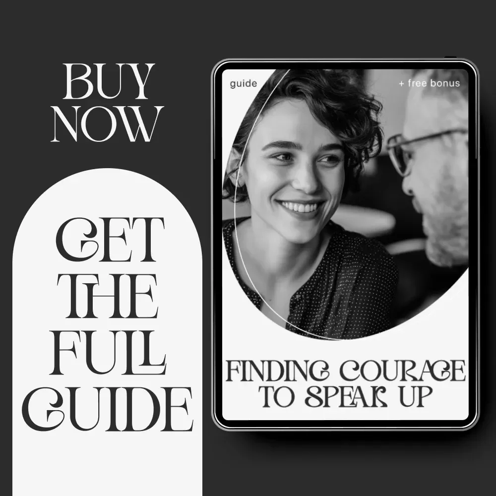 Finding Courage to Speak Up | Digital Guide for Building the courage to speak up in tough moments | Communication Toolkit for Stressful Interactions