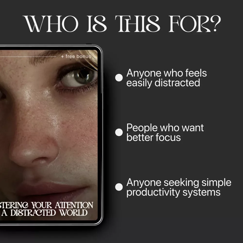 Mastering Your Attention in a Distracted World | How to Improve Focus eBook | Productivity Guide for Deep Work, Attention Training & Distraction Control
