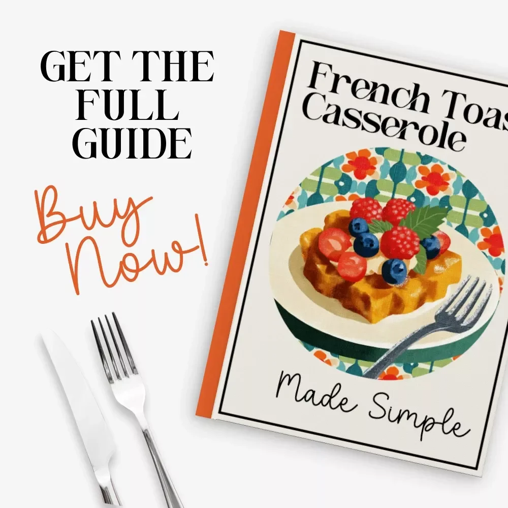French Toast Casserole Made Simple – Easy Weekend Brunch Guide, Step-by-Step French Toast Casserole Recipe eBook, Family-Friendly Make-Ahead Breakfast Download