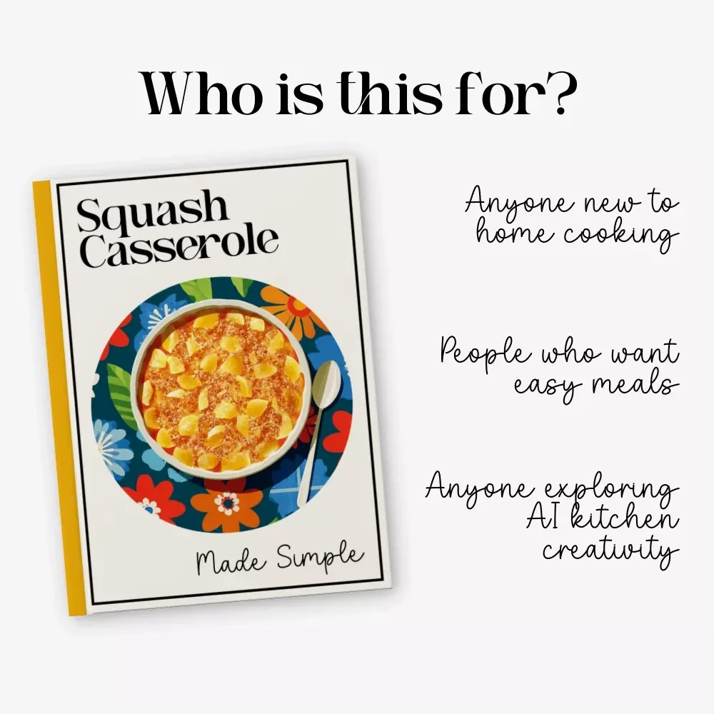 Squash Casserole Made Simple – Easy Squash Casserole Recipe Guide for Beginners, Busy Families, and Home Cooks | Instant Digital Download