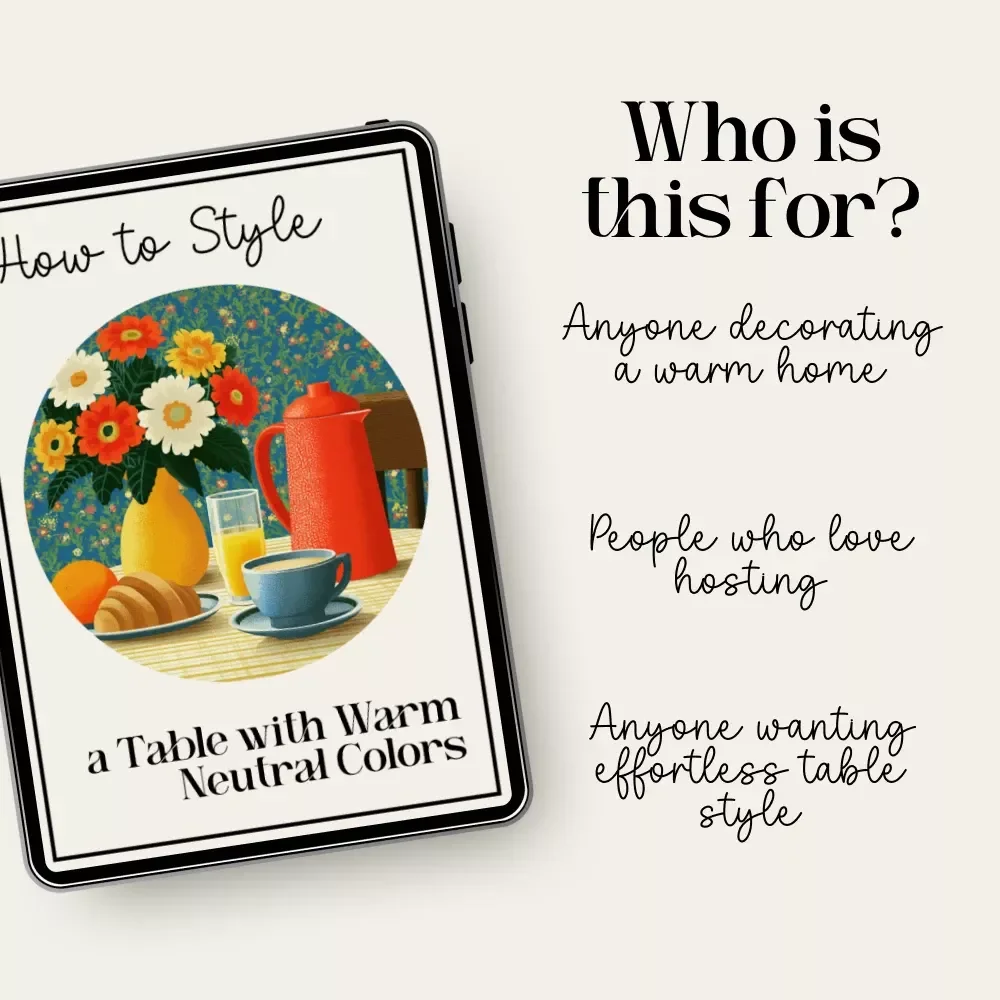 How to Style a Table with Warm Neutral Colors – Printable Checklist | Minimalist Table Styling Guide | how to style a table with warm neutral colors