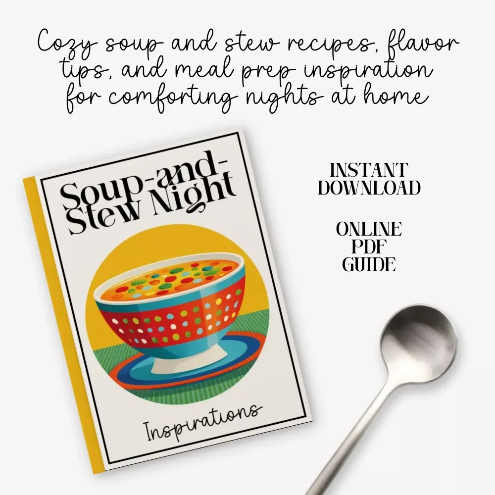 Cozy Soup and Stew Night Inspirations – Soothing Soup-and-Stew Night Ideas Guide, Comfort Cooking eBook, Fall Winter Kitchen Planner