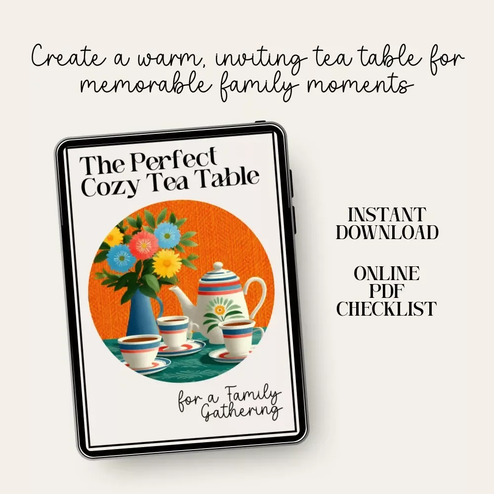 The Perfect Cozy Tea Table for a Family Gathering – Printable Guide, Digital Download Checklist, Tea Party Decor Inspiration, Hosting & Styling Tips