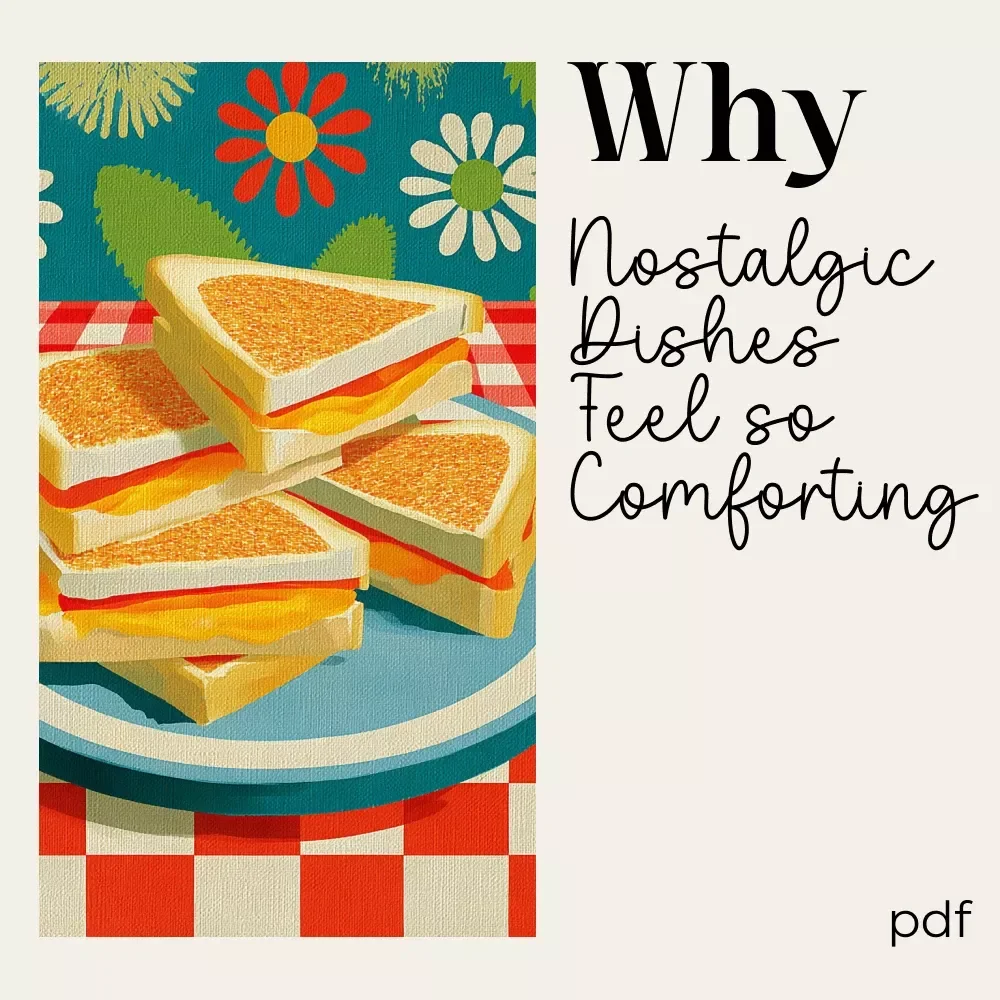 Why Nostalgic Dishes Feel so Comforting | Nostalgic Meal Checklist | why simple nostalgic dishes feel so satisfying | Cozy Kitchen Guide | Instant Digital Download