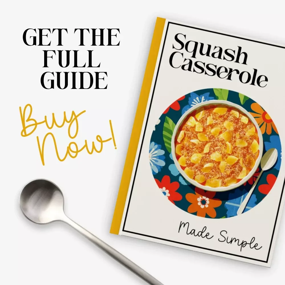 Squash Casserole Made Simple – Easy Squash Casserole Recipe Guide for Beginners, Busy Families, and Home Cooks | Instant Digital Download