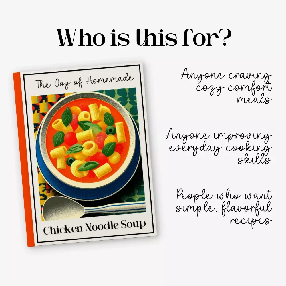 The Joy of Homemade Chicken Noodle Soup | Easy Chicken Noodle Soup from Scratch Guide | Cozy Comfort Food Recipe eBook | Digital Download