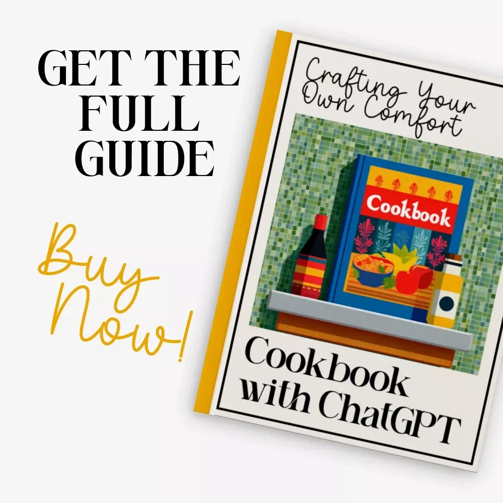 Crafting Your Own Comfort Food Cookbook with ChatGPT – AI-Powered Guide for Creating Recipes, Writing Cookbooks & Learning how to use chatgpt to write your own comfort food cookbook