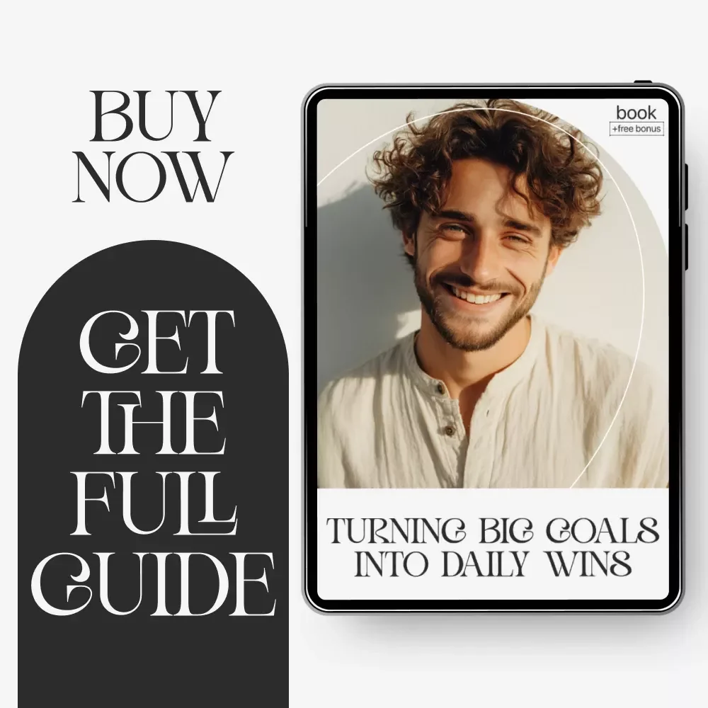 Turning Big Goals into Daily Wins | Goal-Setting Guide | How to Break Big Goals into Daily Steps | Digital Download for Productivity, Habits & Focus