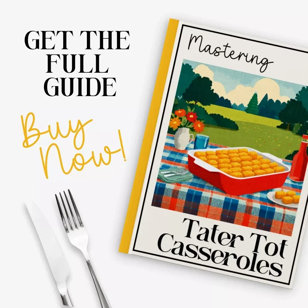 Mastering Tater Tot Casseroles – Digital Cooking Guide for Comfort Food Lovers | Ultimate tater tot casserole recipe eBook & Meal Planning Resource