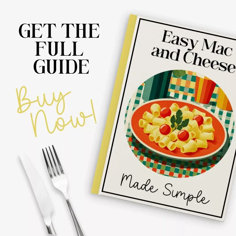 Easy Mac and Cheese Made Simple | Easy mac and cheese recipe from scratch Guide | Creamy Homemade Comfort Food eBook for Beginners & Busy Cooks