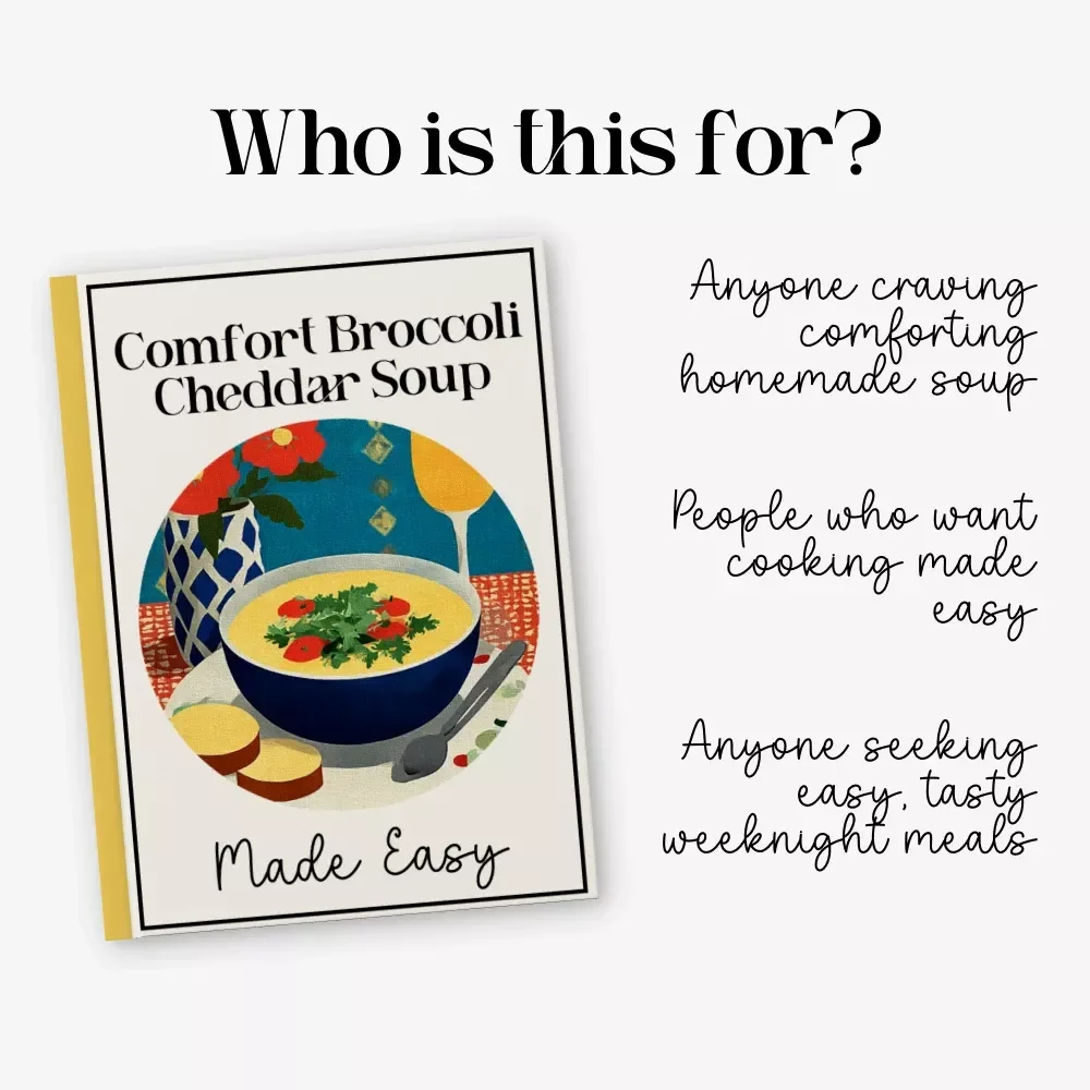 Comfort Broccoli Cheddar Soup Made Easy: The Ultimate Guide on How to Make Broccoli Cheddar Soup with Step-by-Step Tips, Flavor Variations, and Meal Planning Strategies