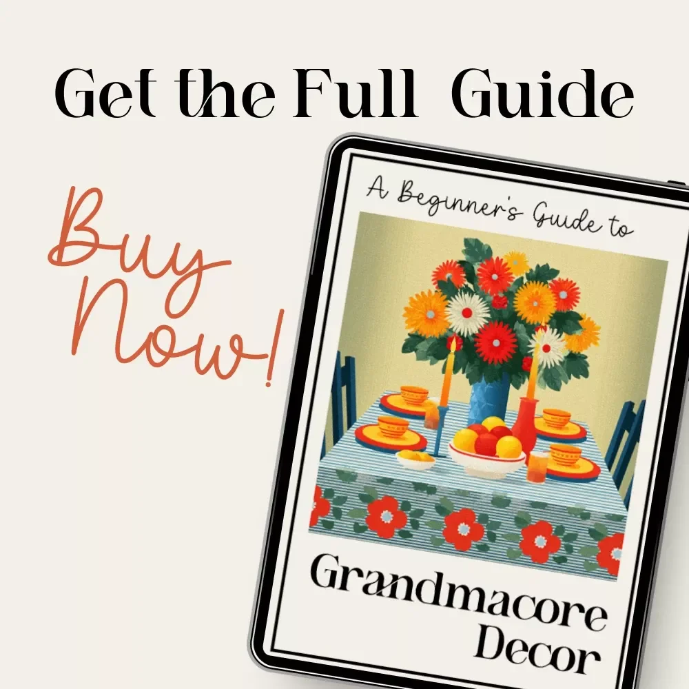 A Beginner’s Guide to Grandmacore Decor – Cozy Vintage Aesthetic eBook | Grandmacore Home Decor Guide | Digital Download for Nostalgic Cottage-Style Interiors
