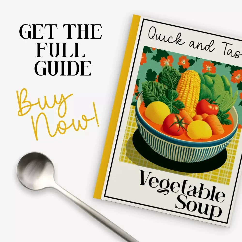 Quick and Tasty Vegetable Soup – Easy Vegetable Soup Recipe Guide, Cozy Meal Planner, Beginner-Friendly Cooking eBook, AI Cooking Inspiration
