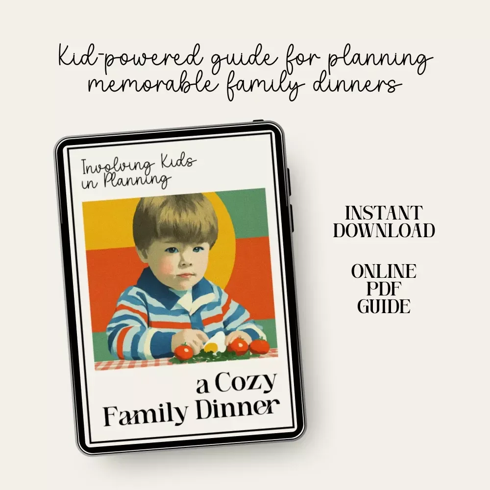 Involving Kids in Planning a Cozy Family Dinner | Family Dinner Guide eBook | Kid-Friendly Planning Checklist & Printable Toolkit