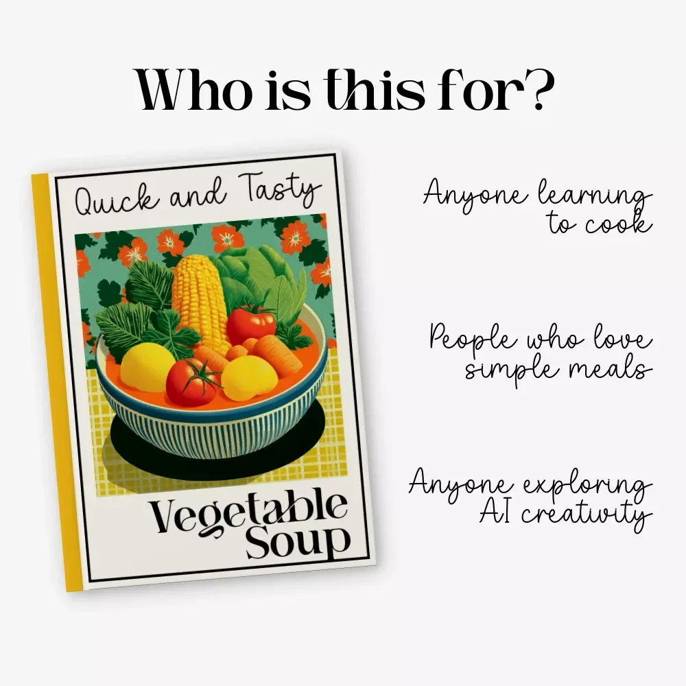 Quick and Tasty Vegetable Soup – Easy Vegetable Soup Recipe Guide, Cozy Meal Planner, Beginner-Friendly Cooking eBook, AI Cooking Inspiration