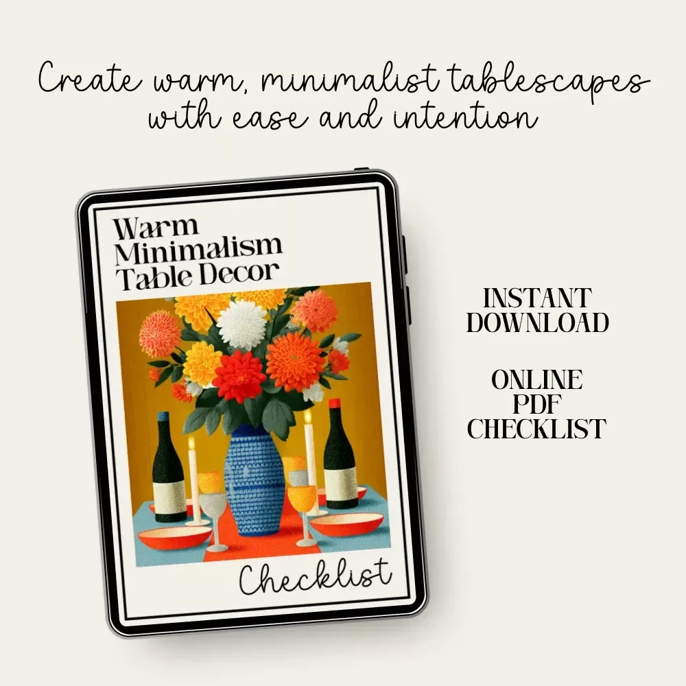 Warm Minimalism Table Decor Checklist – Warm Minimalism Table Decor, Minimalist Dining Table Styling Guide, Cozy Neutral Modern Table Setting PDF, Scandinavian & Organic Decor Planner