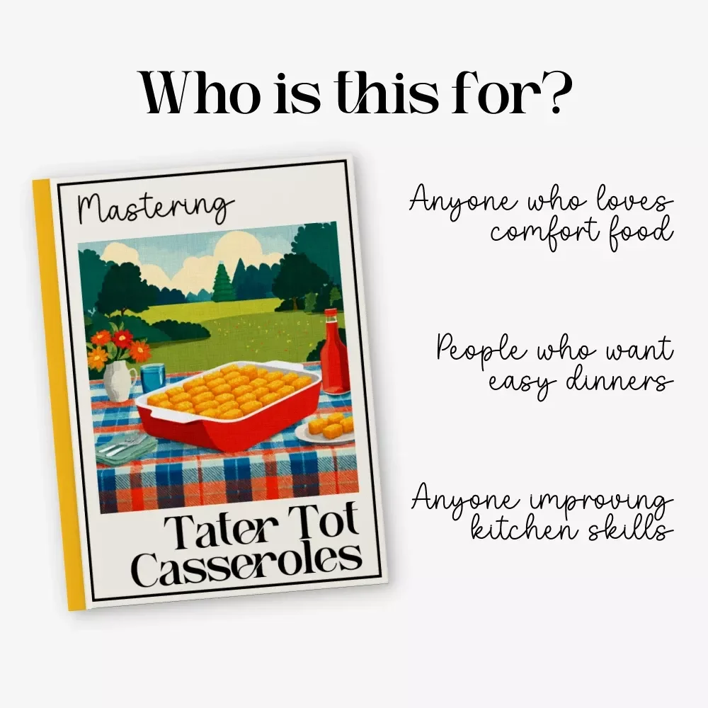 Mastering Tater Tot Casseroles – Digital Cooking Guide for Comfort Food Lovers | Ultimate tater tot casserole recipe eBook & Meal Planning Resource