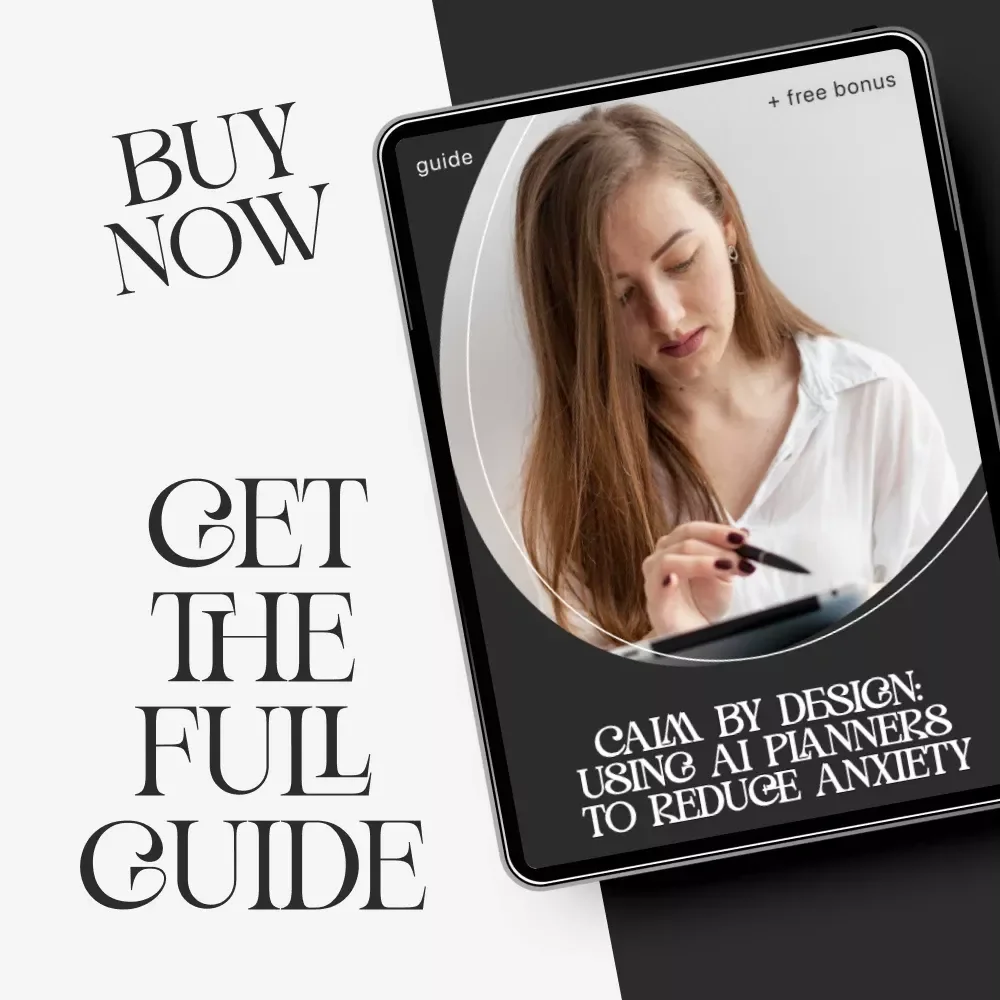 Calm by Design: Using AI Planners to Reduce Anxiety – The Ultimate AI Planner to Reduce Anxiety Guide, eBook & Checklist for Stress-Free Living