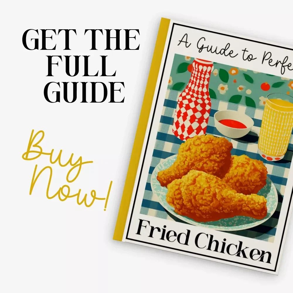 A Guide to Perfect Fried Chicken – Classic Southern Fried Chicken Comfort Recipe eBook & Step-by-Step Guide
