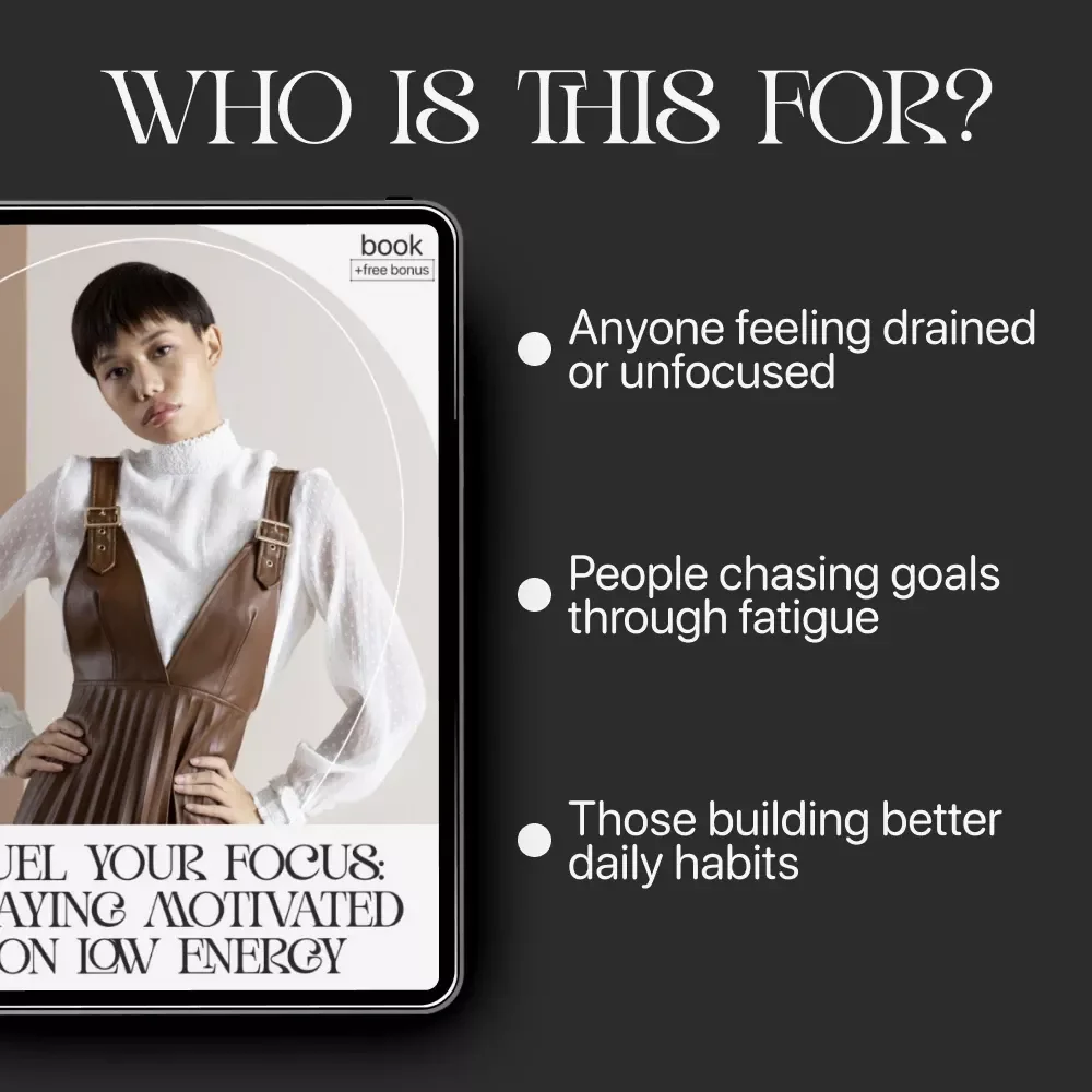 Fuel Your Focus: Staying Motivated on Low Energy | Digital eBook | Ways to Stay Motivated When Energy Is Low