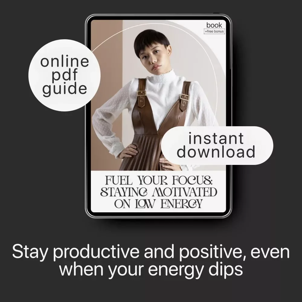 Fuel Your Focus: Staying Motivated on Low Energy | Digital eBook | Ways to Stay Motivated When Energy Is Low