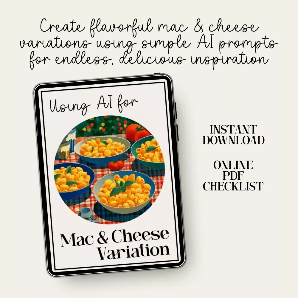 Using AI for Mac & Cheese Variation Checklist | Creative Cooking Guide | Digital Download for How to Use AI for Creative Mac and Cheese Variations