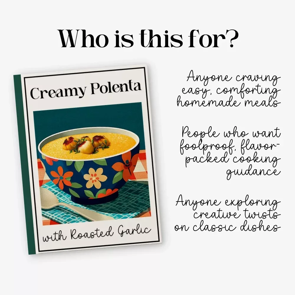 Creamy Polenta with Roasted Garlic — Comfort Food Guide | Printable Cooking eBook | creamy polenta with roasted garlic recipe | Digital Download
