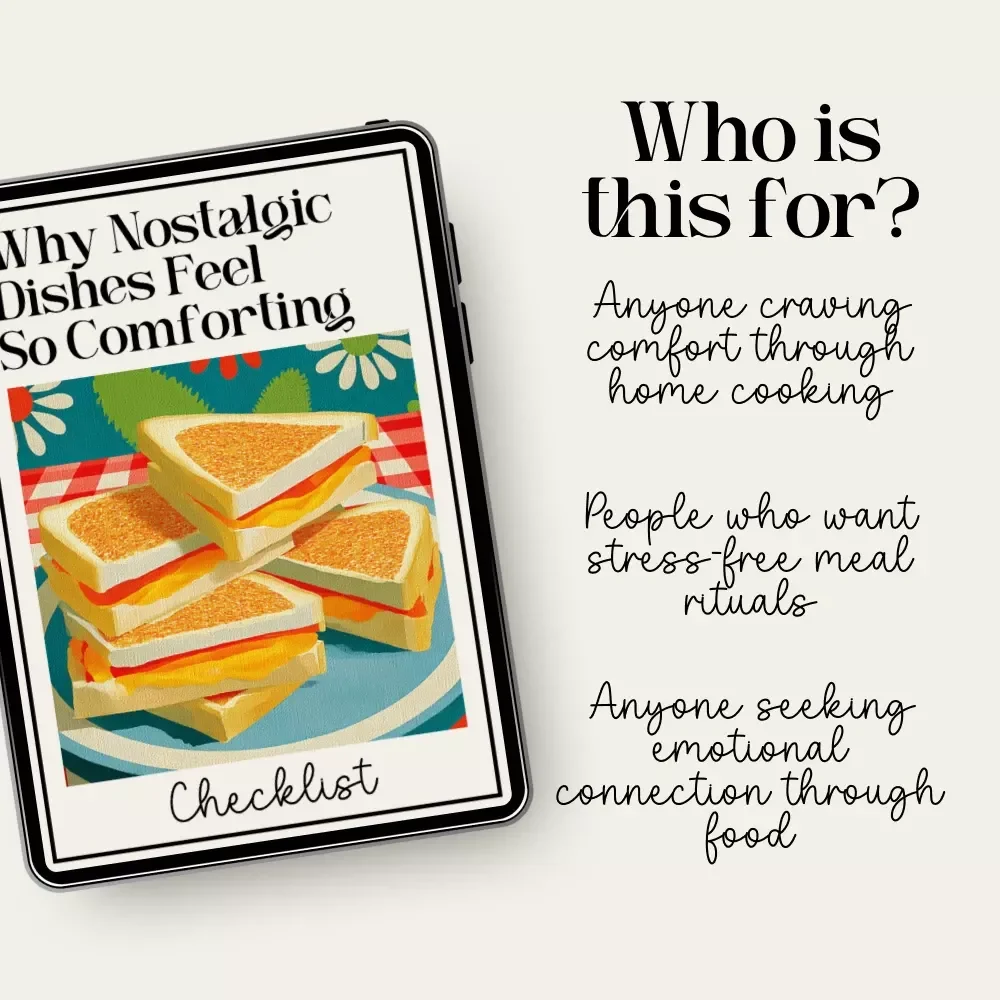 Why Nostalgic Dishes Feel so Comforting | Nostalgic Meal Checklist | why simple nostalgic dishes feel so satisfying | Cozy Kitchen Guide | Instant Digital Download