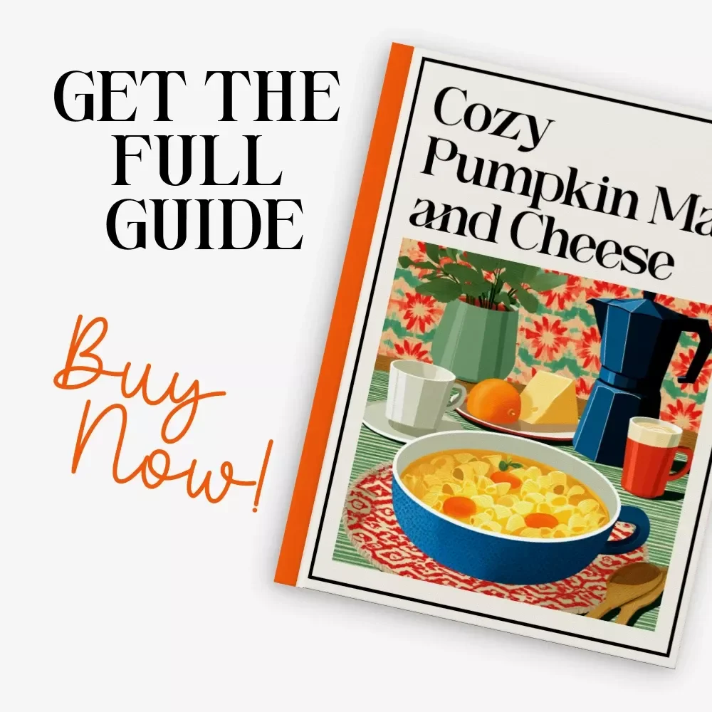 Cozy Pumpkin Mac and Cheese – Ultimate How to Make Pumpkin Mac and Cheese Guide | Fall Recipe Digital Download | Comfort Food Cooking eBook