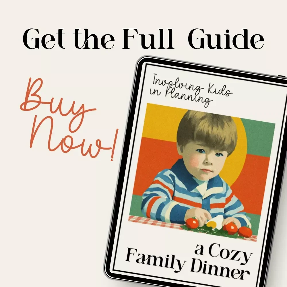 Involving Kids in Planning a Cozy Family Dinner | Family Dinner Guide eBook | Kid-Friendly Planning Checklist & Printable Toolkit
