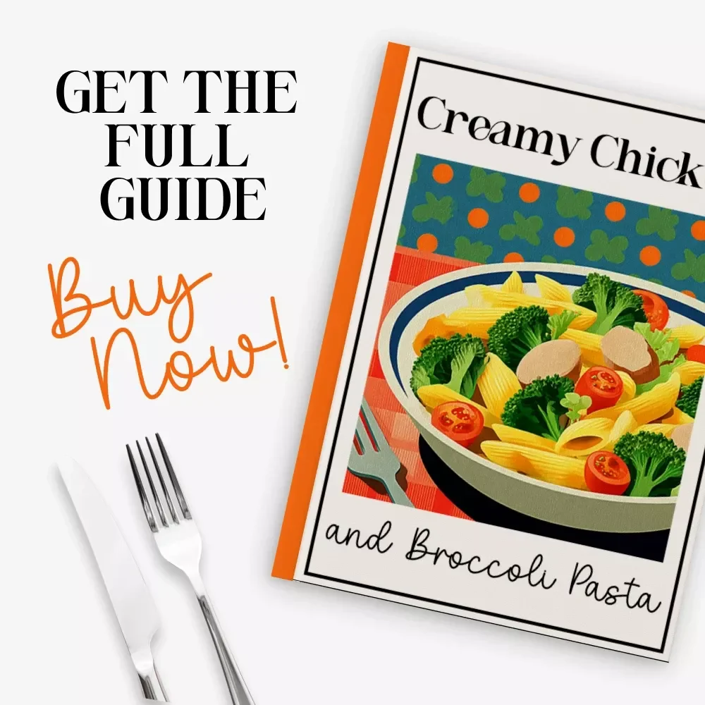 Creamy Chicken and Broccoli Pasta | Ultimate Guide + creamy chicken and broccoli pasta recipe | Easy Weeknight Dinner, Family Meal, Comfort Food Digital Download