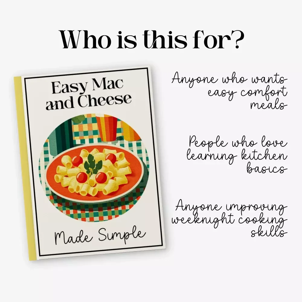 Easy Mac and Cheese Made Simple | Easy mac and cheese recipe from scratch Guide | Creamy Homemade Comfort Food eBook for Beginners & Busy Cooks