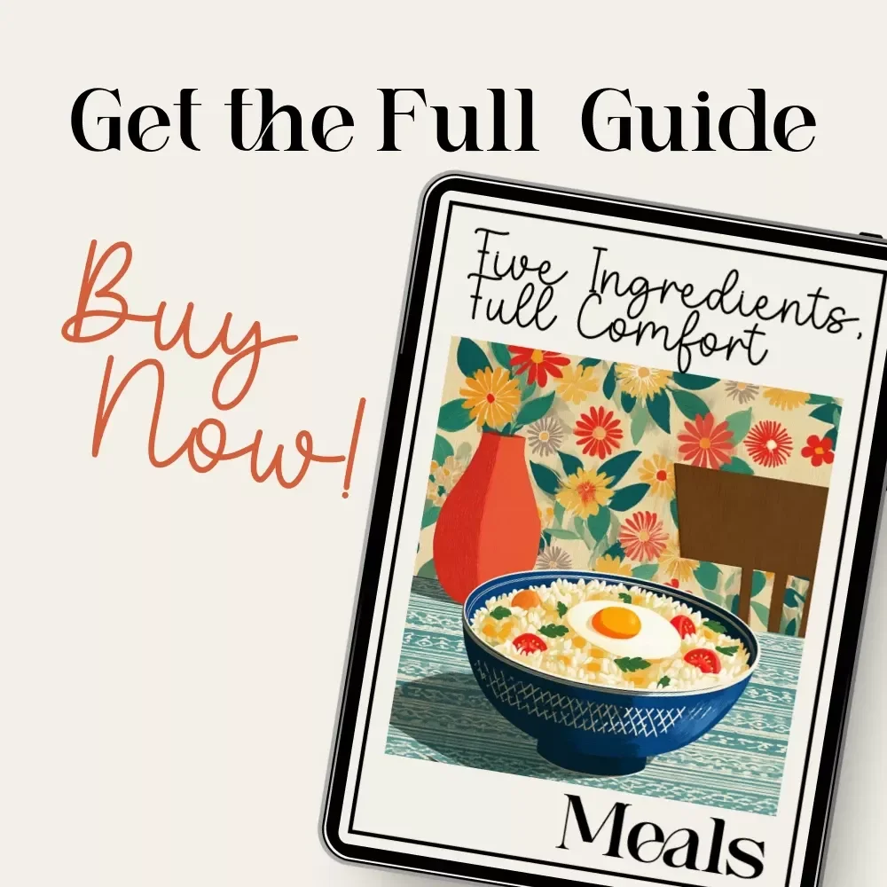 Five Ingredients, Full Comfort | Cozy Kitchen eBook for Easy five-ingredient comfort meals | Minimalist Recipes, Pantry Meals, Stress-Free Cooking Guide
