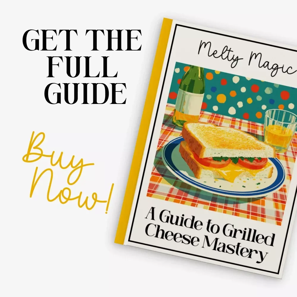 Melty Magic: A Guide to Grilled Cheese Mastery – Ultimate Grilled Cheese Sandwich Recipe Guide for Food Lovers, Home Cooks & Kitchen Creators