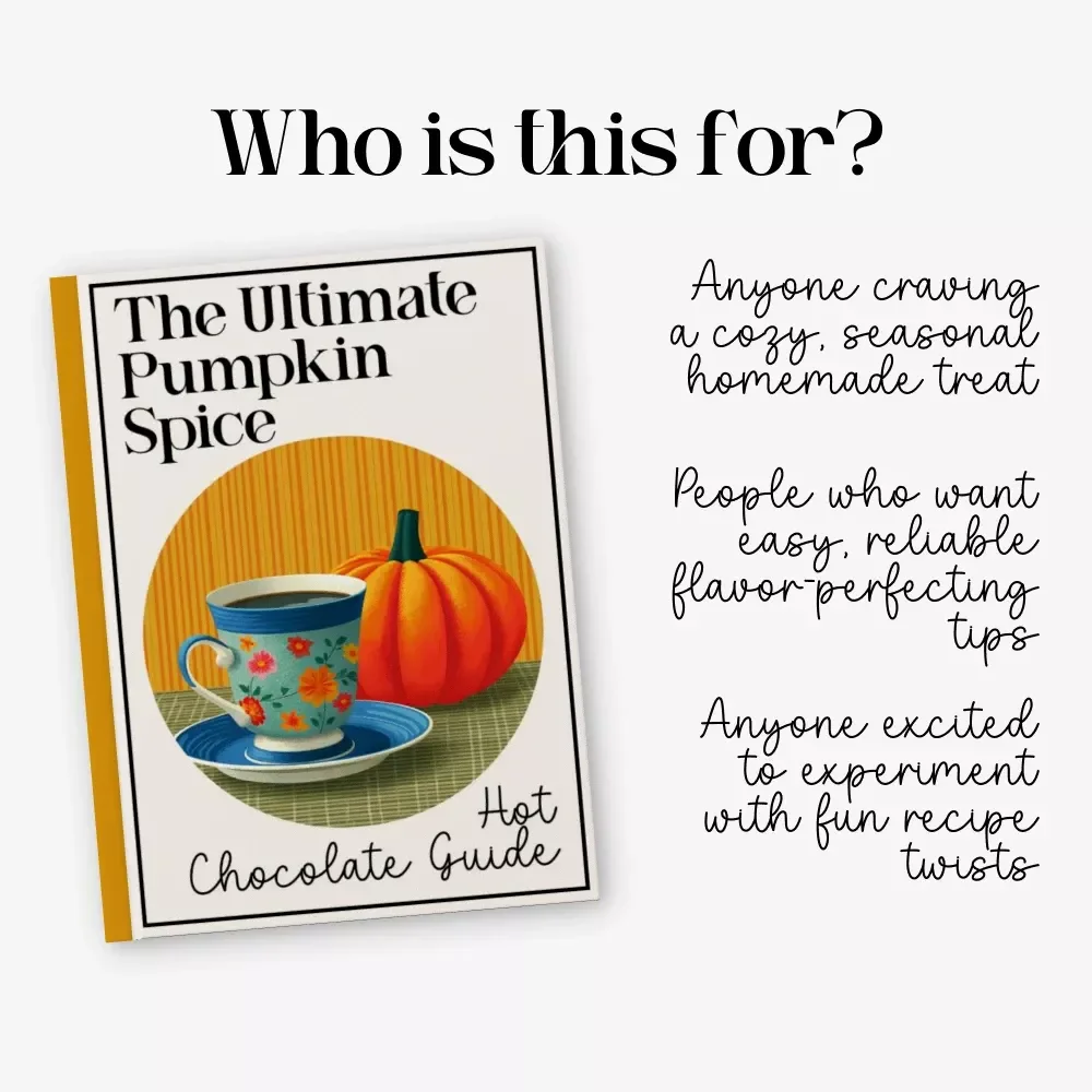 The Ultimate Pumpkin Spice Hot Chocolate Guide | Cozy Fall Recipe eBook | Printable Autumn Drink Guide | pumpkin spice hot chocolate recipe