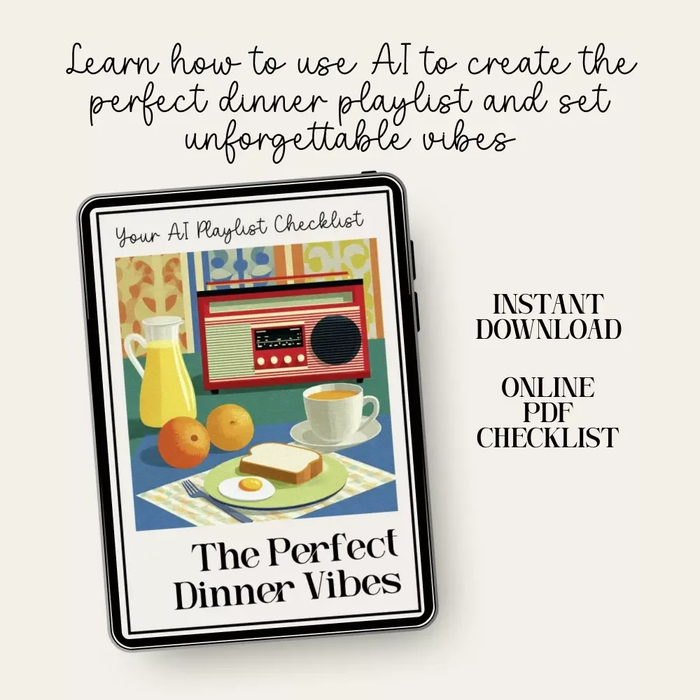The Perfect Dinner Vibes — Your AI Playlist Checklist | Digital Download for Effortless Hosting | Learn How to Ask AI to Generate Playlist for Your Dinner