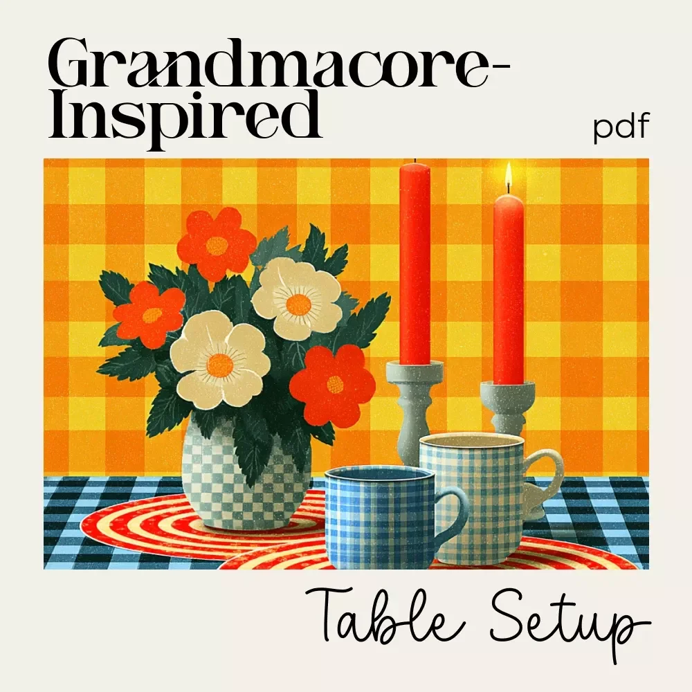How to Create a Grandmacore-Inspired Table Setup | Cozy Grandmacore Decor eBook | Vintage Cottagecore Table Styling Guide | how to create a grandmacore inspired table setup