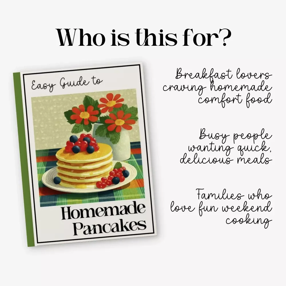 Flipping Fantastic: Easy Guide to Homemade Pancakes | Step-by-Step Digital Download with Homemade Pancakes Recipe, Creative Variations & Cooking Tips