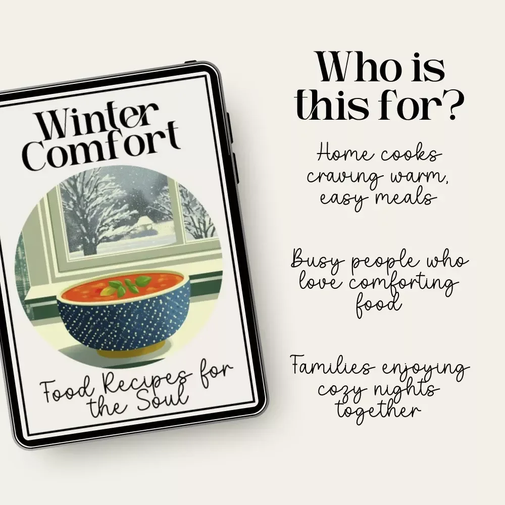 Winter Comfort Food Recipes for the Soul | Cozy Digital eBook with Hearty Soups, Casseroles, and One-Pot Winter Comfort Food Recipes